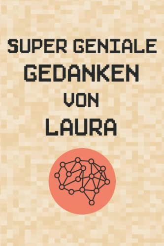 Super geniale Gedanken von Laura: Lustiges Notizbuch | Notizheft | Tagebuch | 120 Seiten liniert | Im DIN A5 Format (6x9)