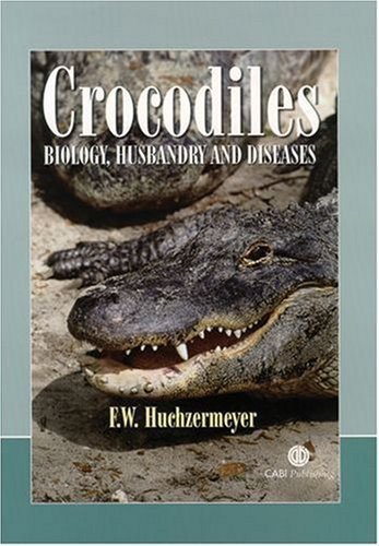 Crocodiles: Biology, Husbandry and Diseases (Life Sciences) by F.??W. Huchzermeyer (2003-05-08)