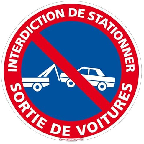 Panneau d’interdiction de stationnement Interdiction de Stationner Sortie De Voitures - Panneau de sécurité rigide et rond - Diamètre 240 mm - Plastique PVC de 1 mm