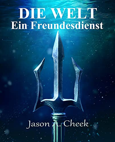 Ein Freundesdienst: Eine LitRPG- und GameLit-Serie (Die WELT Buch 4)