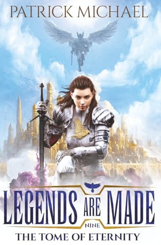 The Tome of Eternity (Legends Are Made, Band 9)