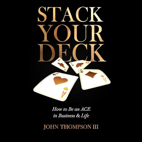 Stack Your Deck: How to Be an ACE in Business & Life