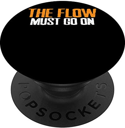 The Flow Must Go On |- PopSockets mit austauschbarem PopGrip