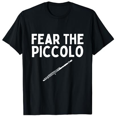 Flûte Piccolo Fear The Piccolo Flutist T-Shirt