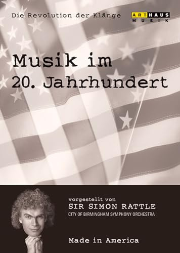 Musik im 20. Jahrhundert - Die Revolution der Klänge Vol. 5: Made in America