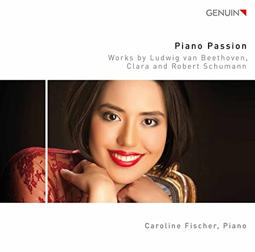 Piano Passion: Works by Ludwig van Beethoven, Clara and Robert Schumann