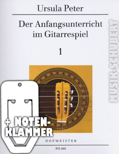 Der Anfangsunterricht im Gitarrespiel Band 1 inkl. praktischer Notenklammer - das bekannte Lehrwerk für die klassische Gitarre mit vielen Kinder- und Volksliedern (broschiert) von Ursula Peter (Noten/Sheetmusic)