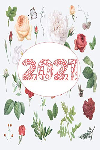 2021 : blumen: Kalender Planer | ein Zitat pro Woche | Zitate und positive Gedanken, um die ganze Woche gut zu motivieren | Jan - Dez Wochenplaner ... Terminplaner Buchkalender Jahresplaner
