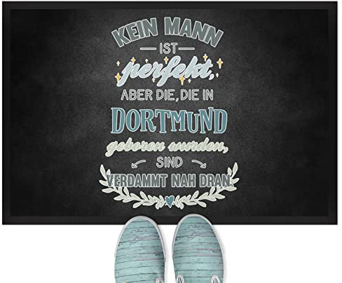 JUNIWORDS Fußmatte, Kein Mann ist perfekt, Aber die, die in Dortmund geboren wurden, sind verdammt nah dran, 120 x 80 cm, mit Gummirand (1005658)