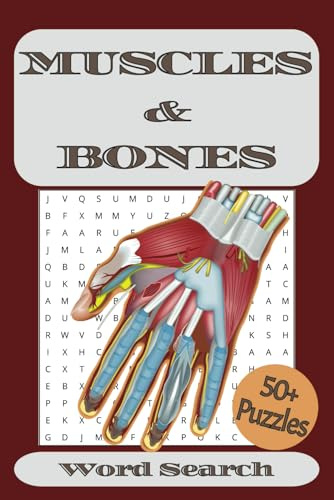 Muscle and Bones Word Search Puzzle Book: Word Searches and Study Tool with Easy to Read Print about Muscles, Bones, and Anatomy and More | 6 x 9 in | ... ... Gift for Students, Study, Free Time