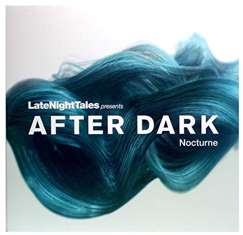 Late Night Tales presents After Dark: Nocturne