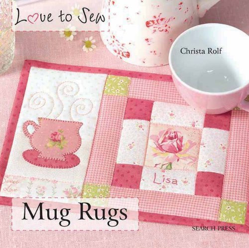 Love to Sew: Mug Rugs by Christa Rolf (6-Mar-2013) Paperback