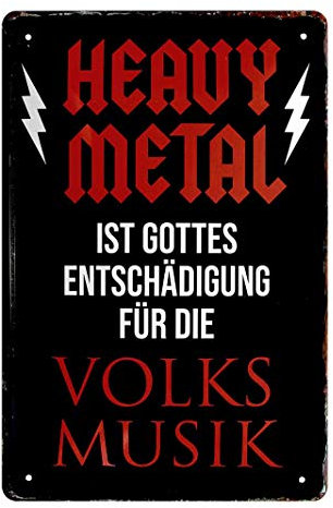 Heavy Metal ist Gottes Entschädigung für die Volksmusik - Deko Schild für zu Hause, Proberaum, Werkstatt, Garage etc - Metallschild für Metal Fans mit witzigem Spruch - 20x30cm