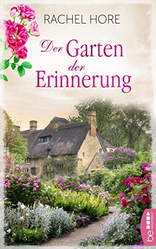 Der Garten der Erinnerung: Eine bezaubernde Geschichte aus Cornwall (Die bewegenden Familienromane der britischen Erfolgsautorin 2)