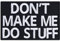Aufnäher Don't make me do stuff Aufbügler/Patch/Bügelbilder zum annähen | Chiller Sticker Mitarbeiter Geschenk Applikation für alle Stoffe | 85x55mm