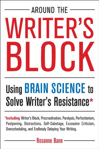 Around the Writer's Block: Using Brain Science to Solve Writer's Resistance (English Edition)