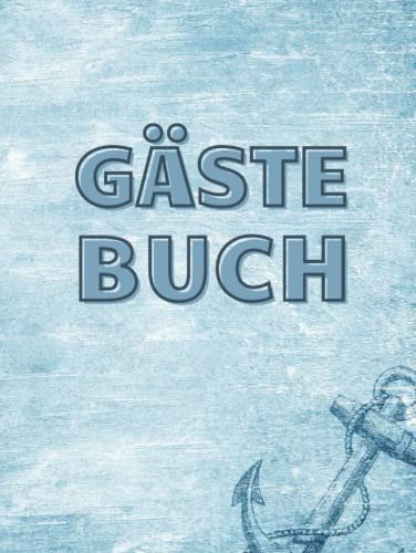 Gästebuch zum Ausfüllen für Ferienwohnung, Hotel, 200 Seiten mit Fragen Hardcover maritim Urlaub am Meer Ostsee Nordsee: für Ferienwohnung, ... Pension, Campingplatz, Bed and Breakfast
