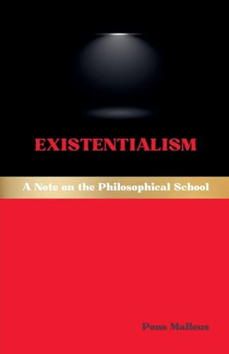Existentialism: A Note on the Philosophical School (Western Philosophical Schools, Band 1)