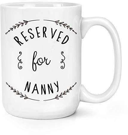 Großer Becher mit Aufschrift „Reserved for Nanny“, 425 ml