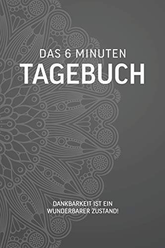 Das 6 Minuten Tagebuch: Dankbar sein macht glücklich Mit dem Dankbarkeitstagebuch sorgst du jeden Tag ganz automatisch für einen Glücks-Effekt. Denn: Dankbarkeit macht glücklich.