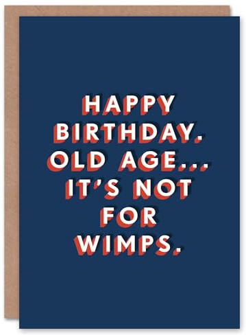 Artery8 Old Age Is Not For Wimps Bold Funny Cheeky For Him Birthday Card