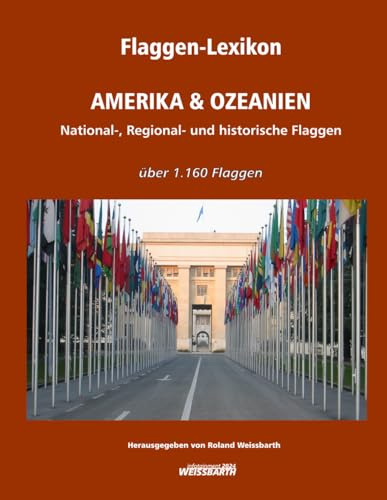 Flaggen-Lexikon AMERIKA & OZEANIEN: National-, Regional- und historische Flaggen
