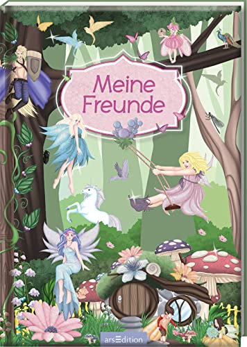 Meine Freunde – Feen: Freundebuch ab 6 Jahren für Kindergarten und Kita, für Jungen und Mädchen