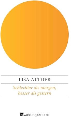 Schlechter als morgen, besser als gestern