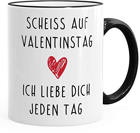Kaffee-Tasse Scheiß auf Valentinstag Ich liebe dich jeden Tag Valentinstagsgeschenk Geschenk Liebe MoonWorks® schwarz unisize