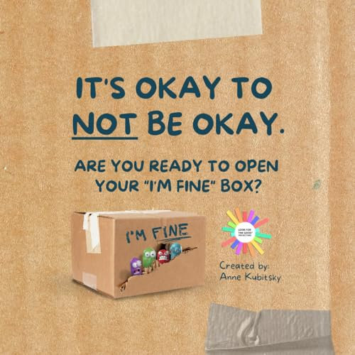 It's Okay to Not Be Okay: Are You Ready to Open Your I'm Fine Box?