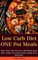 Low Carb Diet: 200+ Easy One Pot Low Carb Meals from Your Slow Cooker, Pressure Cooker, Dutch Oven and More (Low Carb Cookbook) (English Edition)