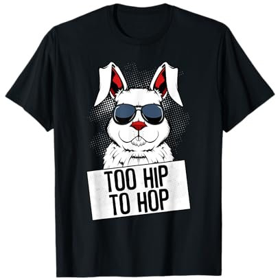 Too Hip To Hop Ostern Osterhase Spruch Hasen Kaninchen T-Shirt