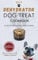 Dehydrator Dog Treat Cookbook : Easy and Tasty Dehydrated treats for Busy Dog Parents.