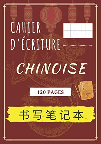 Cahier d'écriture chinoise: Cahier d'écriture chinoise | 120 pages au format carré pour apprendre à écrire chinois