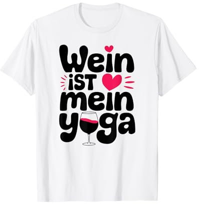 Wein ist mein Yoga — Witziges Rotwein, Kleidung für Entspannt T-Shirt