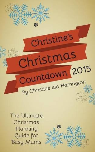 Christine's Christmas Countdown 2015 by Christine Harrington (2015-09-04)