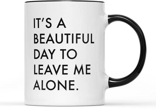 SmartyPants It's A Beautiful Day to Leave Me Alone Mug Tea Coffee Caffeine Cup Fun Funny Joke Quote Saying Phrase Text Sarcastic Anti-Social Miserable Grumpy Gift Present (Black Handle Prime)