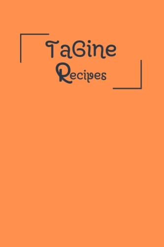 TAGINE RECIPES : Blank Recipe Notebook Journal : Best notebook gift And Blank Recipe Book Journal For Personalized Recipes.: lined notebook / Recipe ... / 120 pages; 6 x 9 soft cover, matte finish.