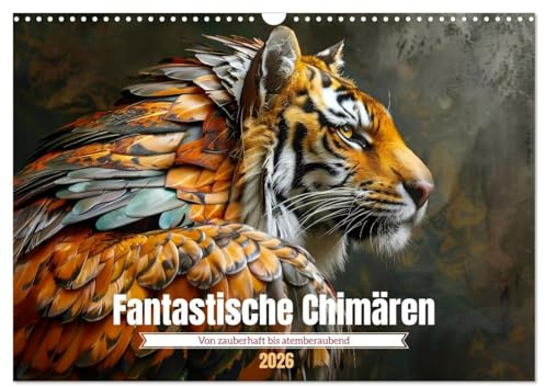 Fantastische Chimären - von zauberhaft bis atemberaubend (Wandkalender 2026 DIN A3 quer), CALVENDO Monatskalender: Magisch und legendär (CALVENDO Tiere)