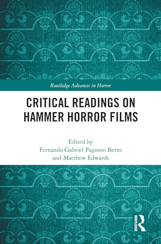 Critical Readings on Hammer Horror Films (Routledge Advances in Horror)