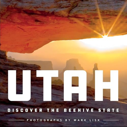 Utah: Discover the Beehive State
