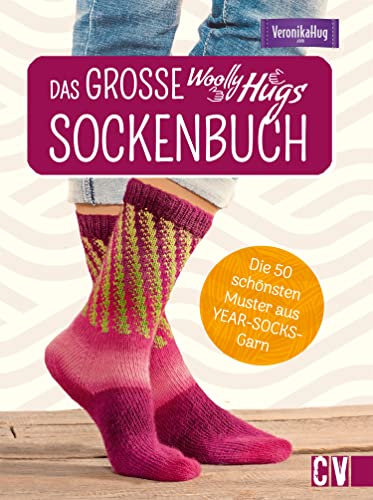 Das große Woolly-Hugs-Sockenbuch: Die 50 schönsten Muster aus YEAR-SOCKS-Garn