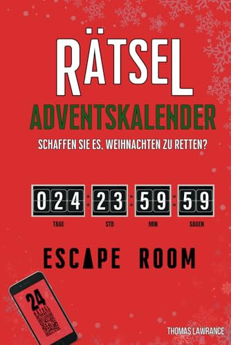 Rätsel Adventskalender Escape Room: Wirst du es schaffen, das Buch zu beenden und Weihnachten zu retten? 24 interaktive und originelle Rätsel, Spiele, Enigmen und Denksportaufgaben für Erwachsene