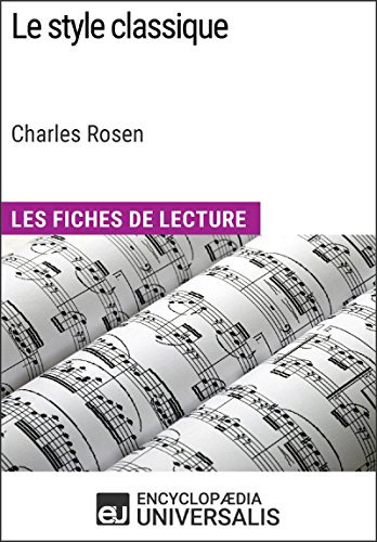 Le style classique de Charles Rosen (Les Fiches de Lecture d'Universalis) (French Edition)