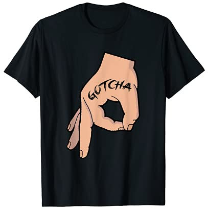 Gotcha hat dich lustig aussehen lassen Finger Kreis Handspiel Gag T-Shirt