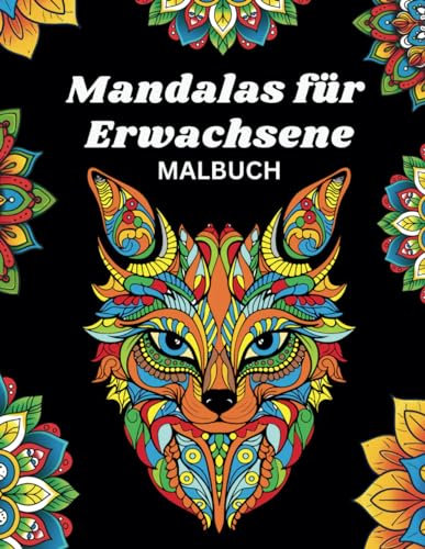 Mandalas für Erwachsene: Mandala-Mix: Malbuch für Erwachsene mit 75 Motiven - Mandalas, Tiermandalas und ganzseitige Blumenmotive im Mandala-Stil