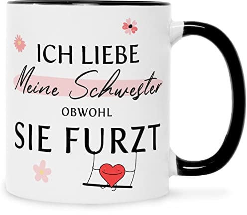 Bedruckte Tasse mit Spruch - Ich liebe meine Schwester obwohl sie furzt - Witzige Lustige Geschenke - Geschenk für die beste Schwester zum Geburtstag Weihnachten - Farbe Schwarz & Weiß