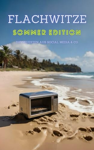 Flachwitze Sommer Edition - als lustiges Geschenk und zum selber Lachen