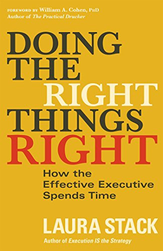 Doing the Right Things Right: How the Effective Executive Spends Time (English Edition)