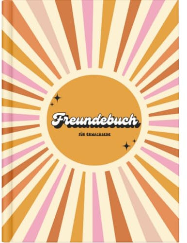 Freundebuch für Erwachsene: Erinnerungsbuch zum Ausfüllen mit deinen Lieblingsmenschen